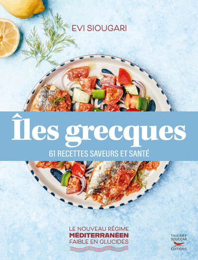 Îles grecques - 61 recettes saveurs et santé