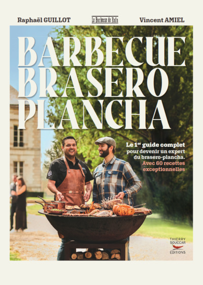 Barbecue Brasero Plancha - Le 1er guide complet pour devenir un expert du brasero-plancha. Avec 60 recettes incroyables