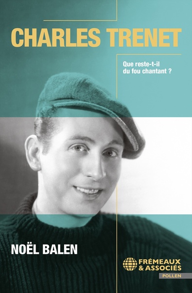 Charles Trenet – Que reste-t-il du fou chantant ?