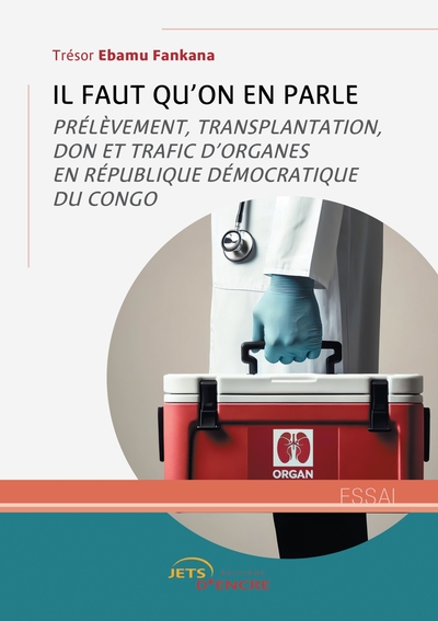 Il faut qu'on en parle - Prélèvement, transplantation, don et trafic d'organes en République démocratique du Congo