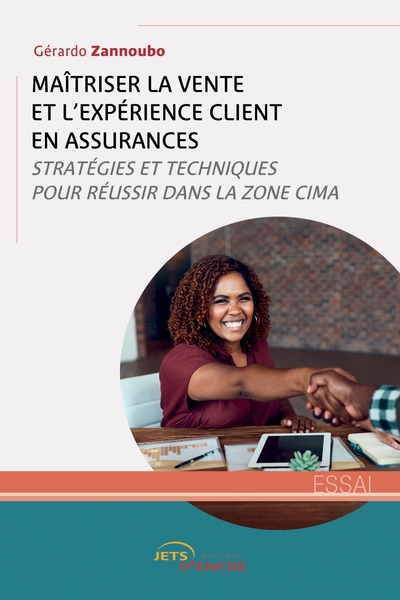 Maîtriser la vente et l'expérience client en assurances - Stratégies et techniques pour réussir dans la zone CIMA