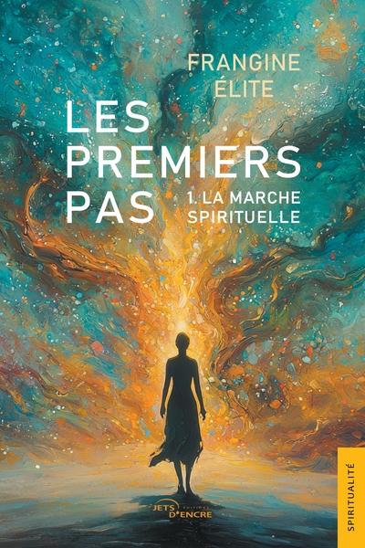Les Premiers Pas - Tome 1 : La marche spirituelle