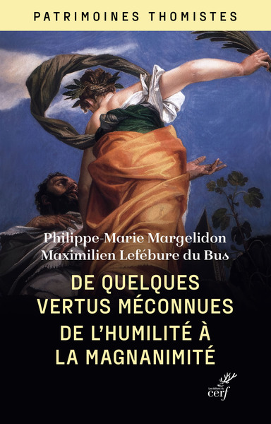 De quelques vertus méconnues - De l'humilité à la magnanimité