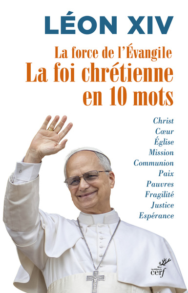 La force de l'Évangile - La foi chrétienne en 10 mots