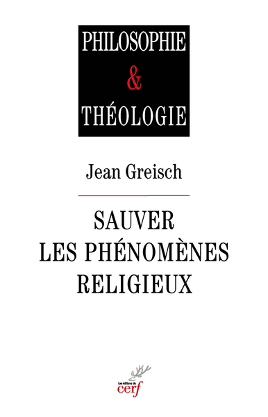 Sauver les phénomènes religieux - Recherches en philosophie de la religion