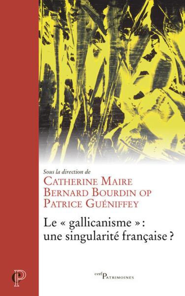 LE "GALLICANISME", UNE SINGULARITE FRANCAISE