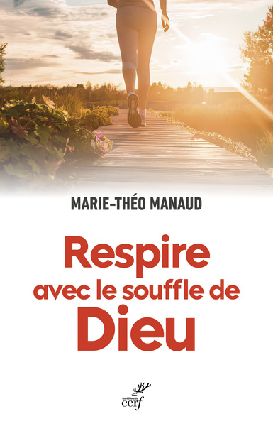 Respire avec le souffle de Dieu - La vie spirituelle comme une course de fond