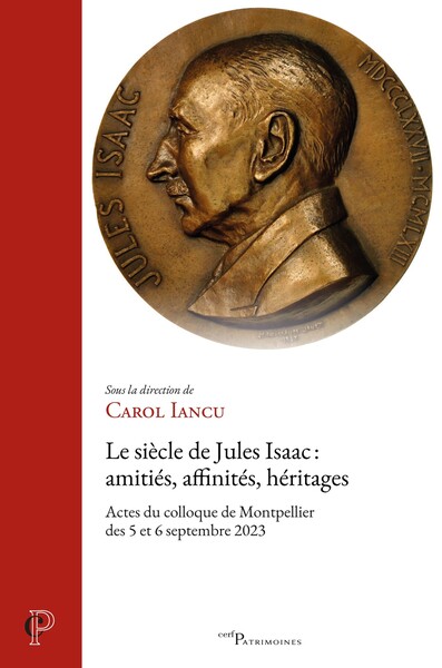 Le siècle de Jules Isaac : amitiés, affinités, héritages