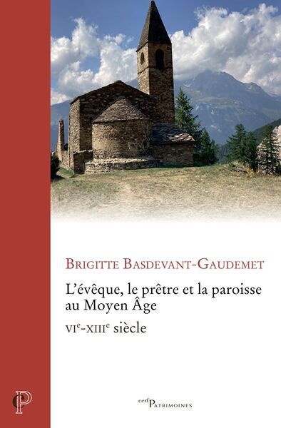 L'évêque, le prêtre et la paroisse au Moyen Age - VIe-XIIIe siècle