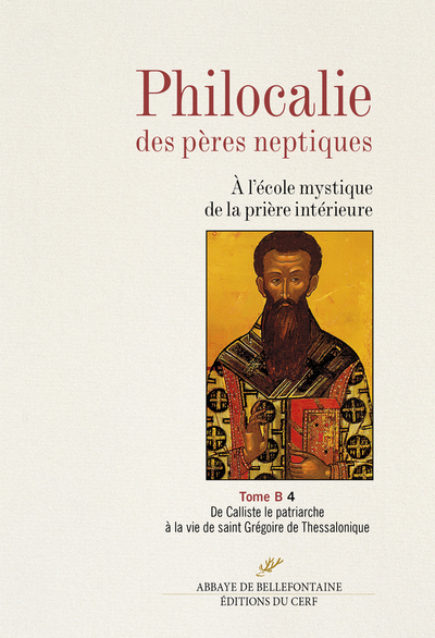 PHILOCALIE DES PERES NEPTIQUES T. B4 - A L'ECOLE MYSTIQUE DE LA PRIERE INTERIEURE - TOME B4 DE CALLI