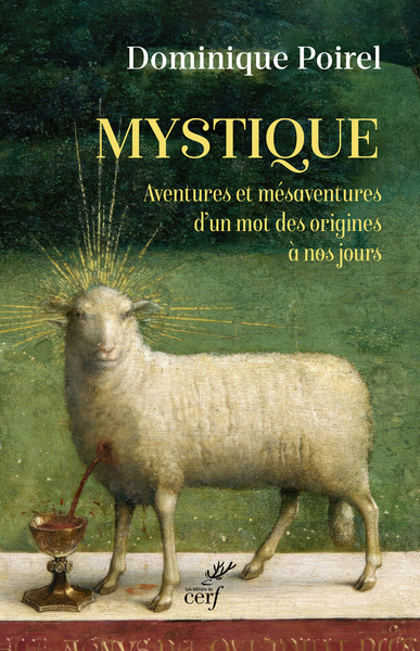 Mystique - Aventures et mésaventures d'un mot, des origines à nos jours