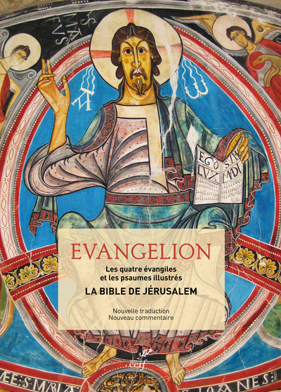 Evangelion, la Bible de Jérusalem - Les quatre évangiles et les psaumes illustrés
