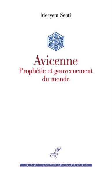 AVICENNE - PROPHETIE ET GOUVERNEMENT DU MONDE