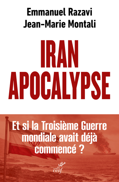 Iran Apocalypse - Et si la Troisième Guerre mondiale avait déjà commencé ?