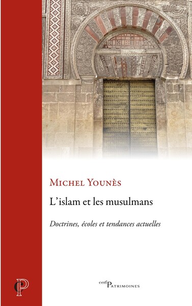 L'islam et les musulmans - Doctrines, écoles, et tendances actuelles