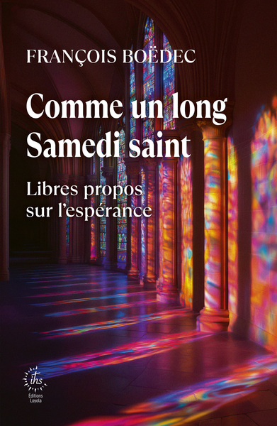 Comme un long Samedi saint - Libres propos sur l¿espérance