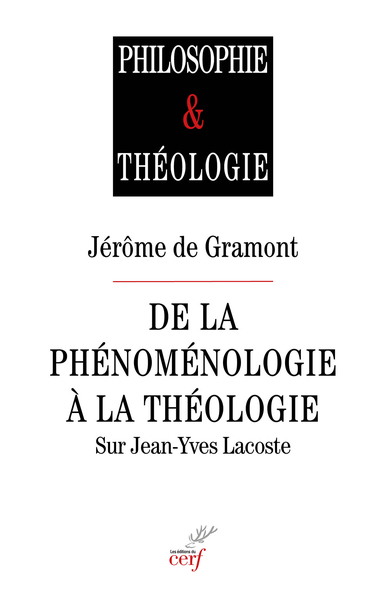 De la phénoménologie à la théologie - Sur Jean-Yves Lacoste