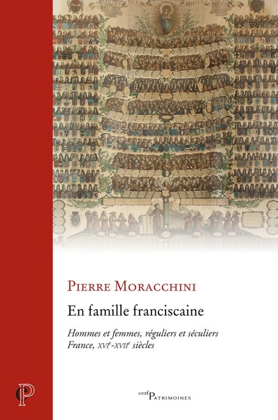 En famille franciscaine, hommes et femmes, réguliers et séculiers - (France xvi-xviie siècles)