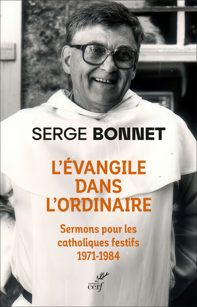 L'évangile dans l'ordinaire - Sermons pour les catholiques festifs (1971-1984)