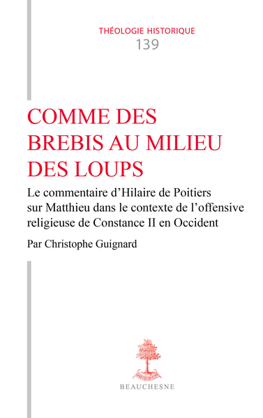 Comme des brebis au milieu des loups - Le commentaire d'Hilaire de Poitiers sur Matthieu dans le contexte de l'offensive religieuse de Constance II en Occident