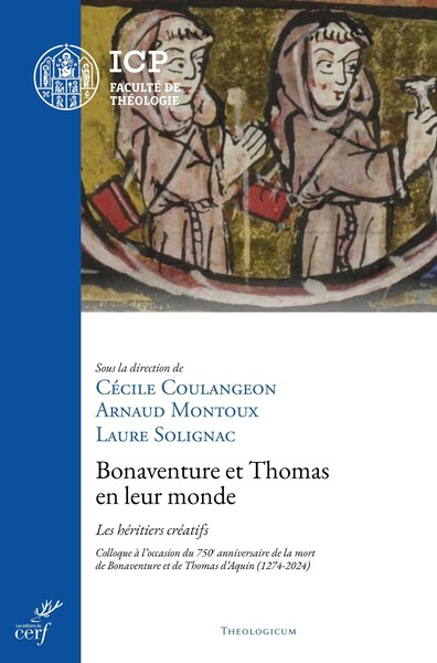 Bonaventure et Thomas en leur monde : les héritiers créatifs - Colloque à l'occasion du 750e anniversaire de la mort de Bonaventure et Thomas d'Aquin (1274-2024)