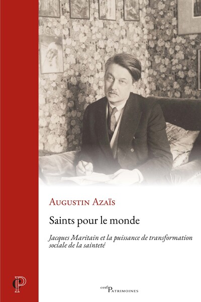 Saints pour le monde - Jacques Maritain et la puissance de transformation sociale de la sainteté