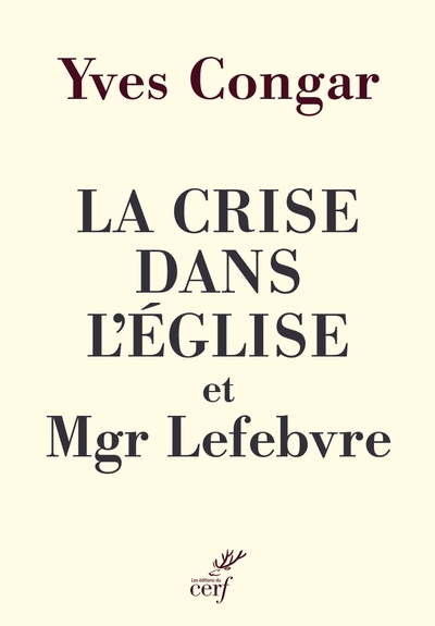 La crise dans l'Église et Mgr Lefebvre - Préface de Mgr Jean-Pierre Batut