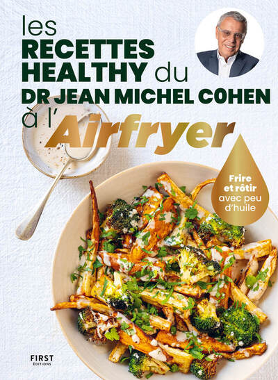 Les recettes healthy du Dr Jean-Michel Cohen à l'Airfryer