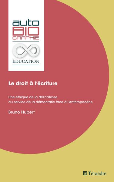 Le droit à l'écriture - Une éthique de la délicatesse au service de la démocratie face à l'Anthropocène