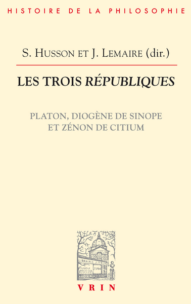 Les trois Républiques - Platon, Diogène de Sinope et Zénon de Citium