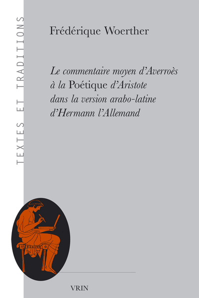 Le commentaire moyen d'Averroès à la Poétique d'Aristote dans la version arabo-latine d'Hermann l'Allemand