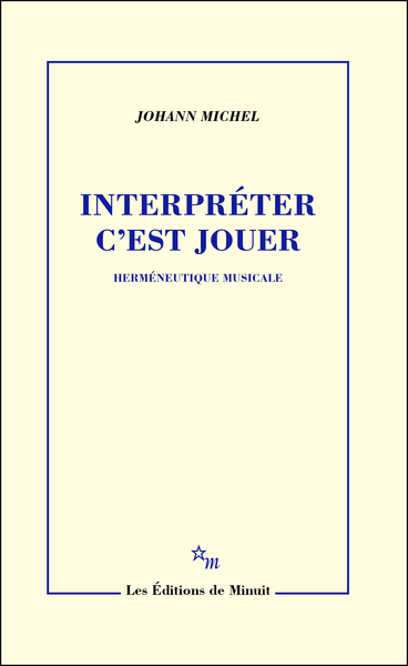 Interpréter c'est jouer - Herméneutique musicale