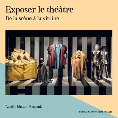 Exposer le théâtre - De la scène à la vitrine