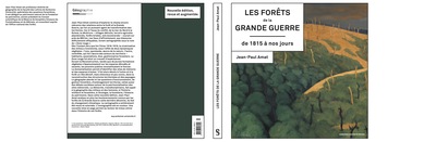 Les forêts de la grande guerre de 1815 à nos jours - Histoire, mémoire, patrimoine