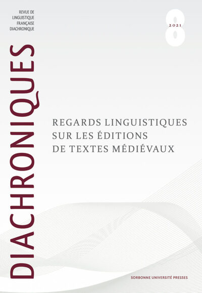 Diachroniques 8 - Regards linguistiques sur les éditions de textes médiévaux