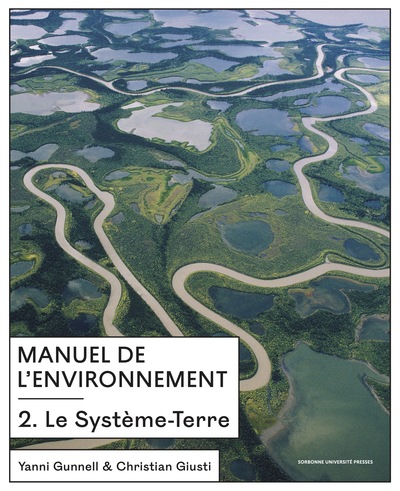 Manuel de l'environnement 2 - vol. 2. Comprendre le système-Terre