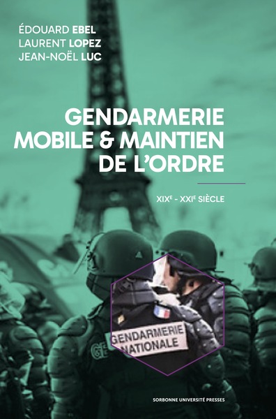 Gendarmerie mobile et maintien de l'ordre - XIXe-XXIe siècle