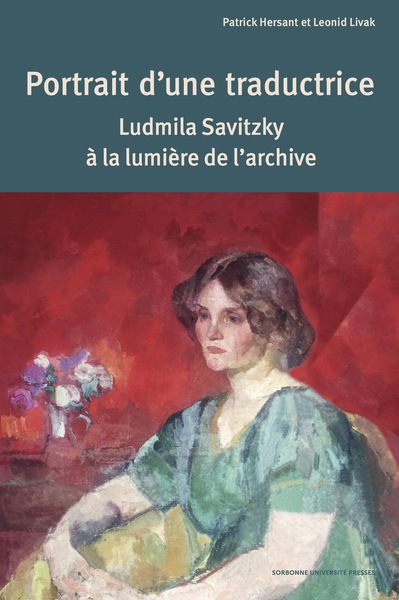 Portrait d'une traductrice - Ludmila Savitzsky à la lumière de l’archive