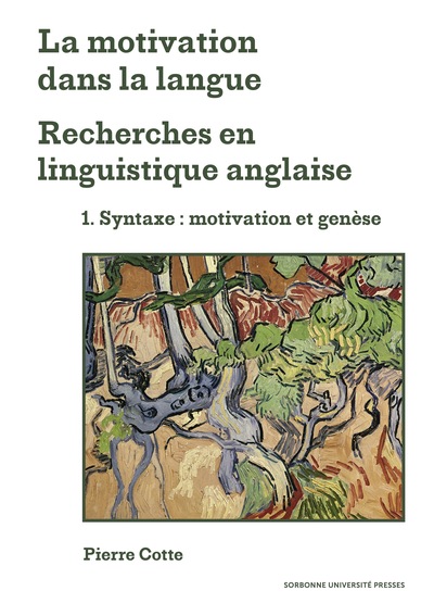 La motivation dans la langue. Recherches en linguistique anglaise - 1. Syntaxe: motivation et genèse