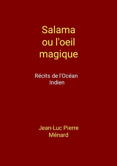 Salama ou l'oeil magique - Récits de l'Océan Indien