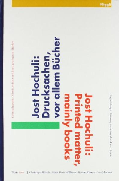 Jost Hochuli : Printed matter, mainly books - Graphic design. lettering cut in wood and lino. books - Allemand/Anglais