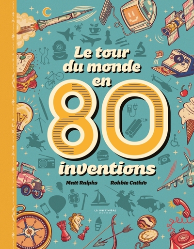 Le Tour du monde en 80 inventions