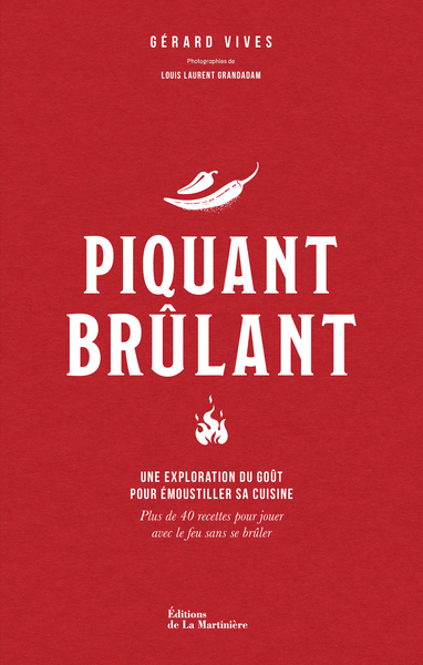 Piquant brûlant - Une exploration du goût pour émoustiller sa cuisine