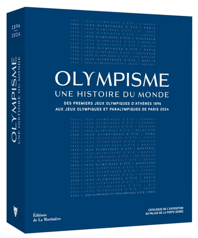 Olympisme, une histoire du monde - Des premiers Jeux Olympiques dAthènes 1896 aux Jeux Olympiques et Paralympiques de Paris 2024