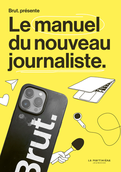 Brut. Le manuel du nouveau journaliste