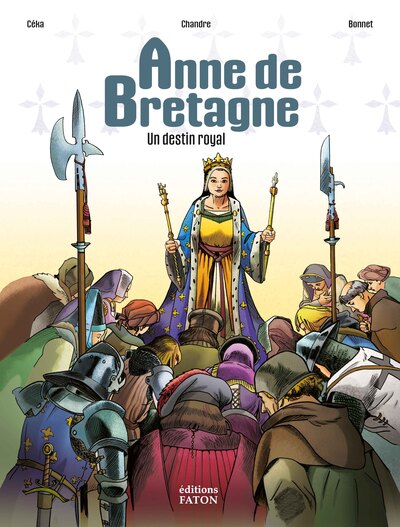 Anne de Bretagne - Un destin royal