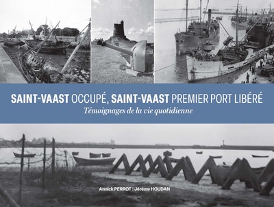 Saint-Vaast occupé, Saint-Vaast premier port libéré - Témoignage de la vie quotidienne