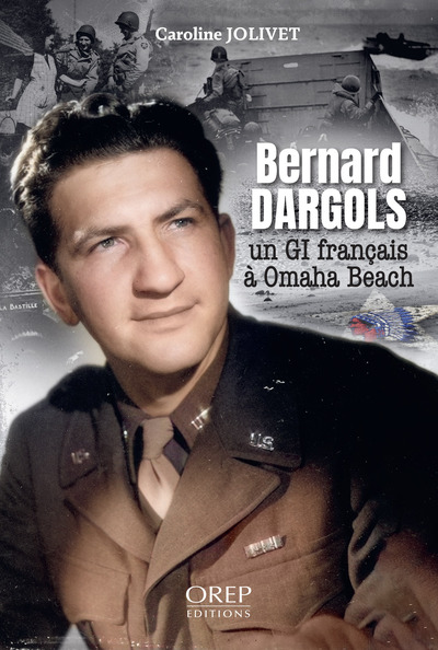 Un GI français à Omaha Beach - BERNARD DARGOLS