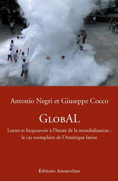 Global - Luttes et biopouvoir à l'heure de la mondialisation