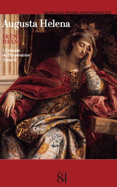 Augusta Helena - Tome 2 : L'Odyssée de l'Impératrice